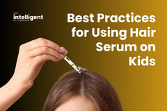 Best Practices for Using Hair Serum on Kids