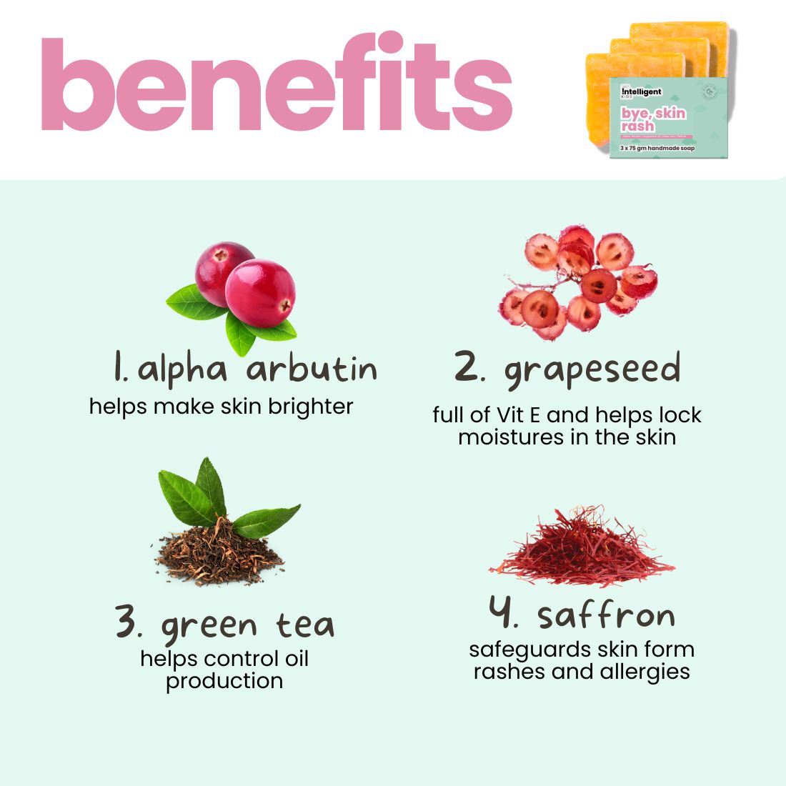 Skin rash soap is enriched with Alpha Arbutin, Grapeseed Oil, Green Tea, and Saffron to cleanse gently, soothe inflammation, and promote healthy, glowing skin.