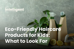 Eco-Friendly Haircare Products for Kids: What to Look For