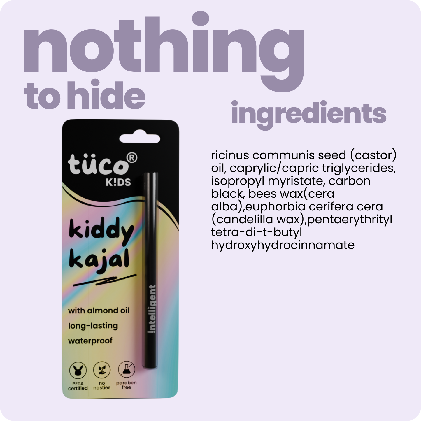 Clinically tested safe & effective for kids care. With list of all ingredients printed on products.